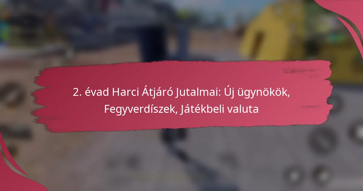 2. évad Harci Átjáró Jutalmai: Új ügynökök, Fegyverdíszek, Játékbeli valuta