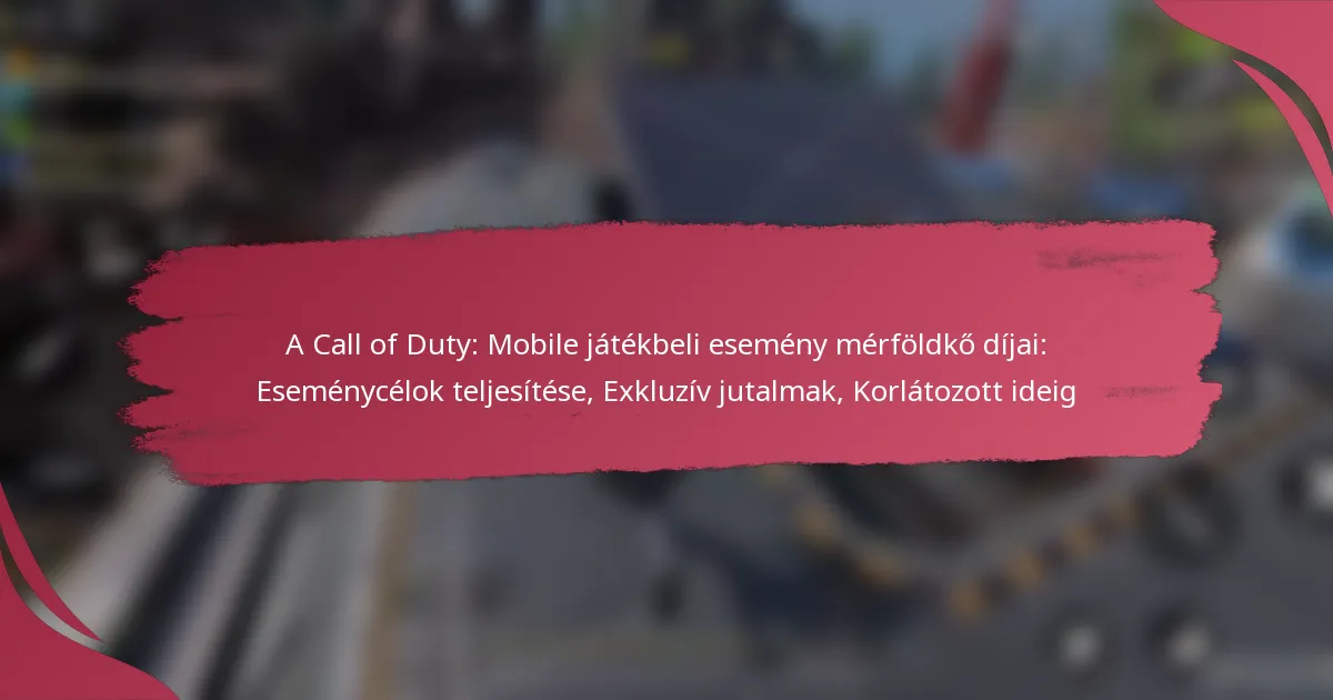 A Call of Duty: Mobile játékbeli esemény mérföldkő díjai: Eseménycélok teljesítése, Exkluzív jutalmak, Korlátozott ideig