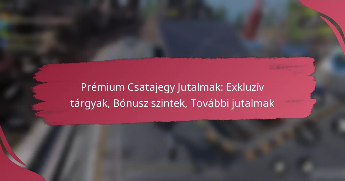Prémium Csatajegy Jutalmak: Exkluzív tárgyak, Bónusz szintek, További jutalmak