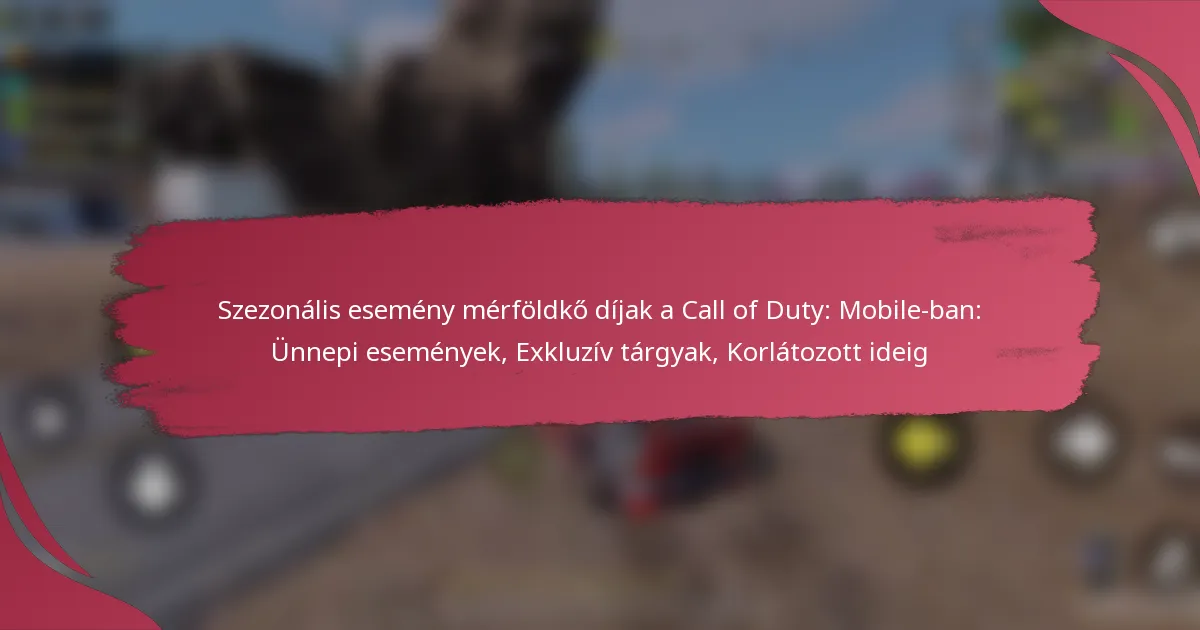 Szezonális esemény mérföldkő díjak a Call of Duty: Mobile-ban: Ünnepi események, Exkluzív tárgyak, Korlátozott ideig