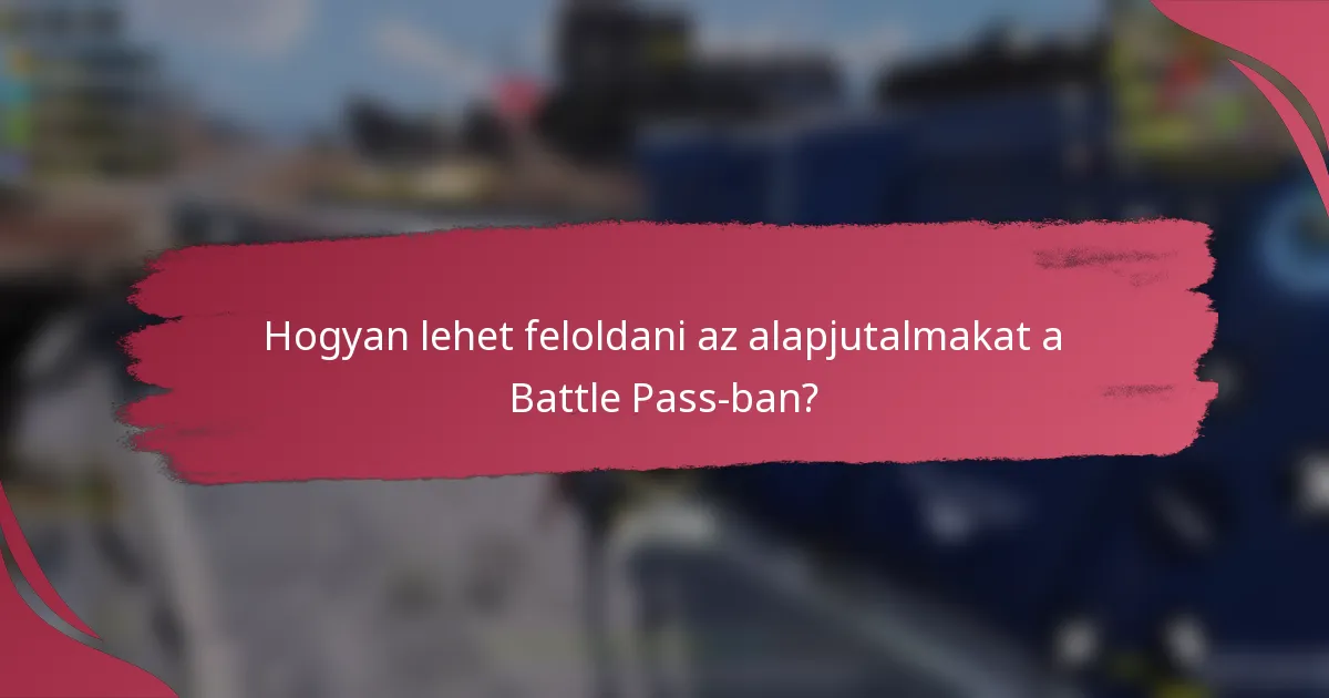 Hogyan lehet feloldani az alapjutalmakat a Battle Pass-ban?