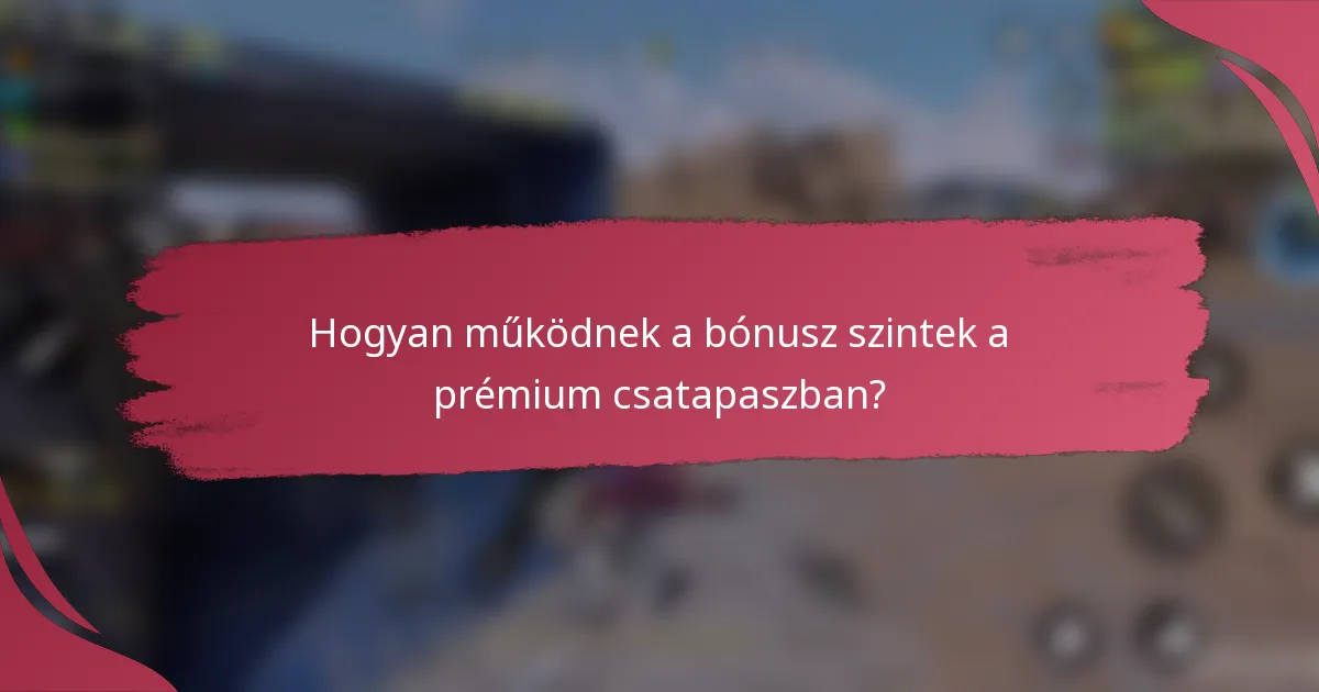 Hogyan működnek a bónusz szintek a prémium csatapaszban?