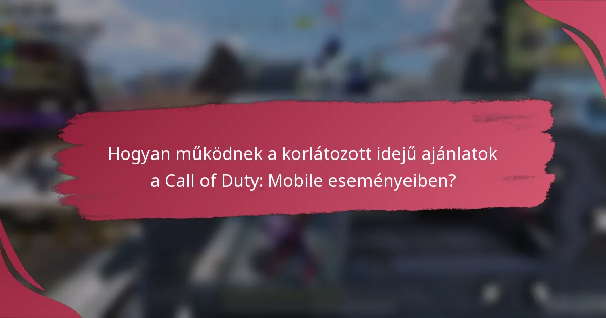 Hogyan működnek a korlátozott idejű ajánlatok a Call of Duty: Mobile eseményeiben?