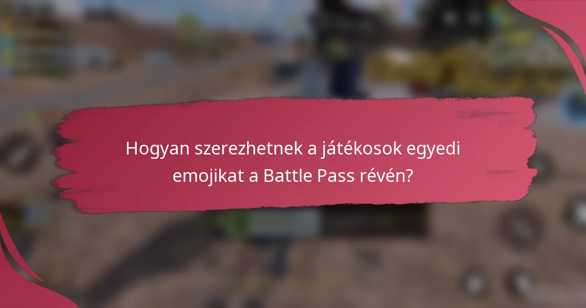 Hogyan szerezhetnek a játékosok egyedi emojikat a Battle Pass révén?