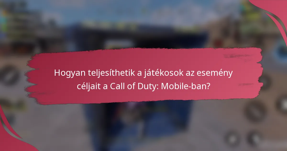 Hogyan teljesíthetik a játékosok az esemény céljait a Call of Duty: Mobile-ban?