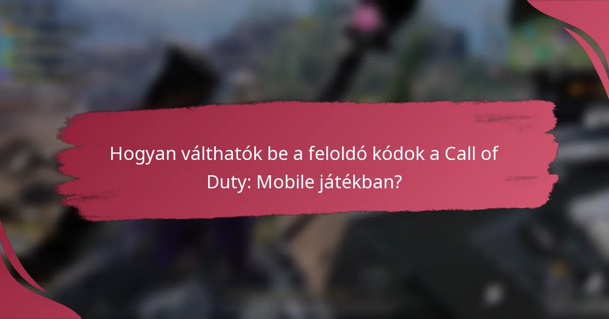 Hogyan válthatók be a feloldó kódok a Call of Duty: Mobile játékban?