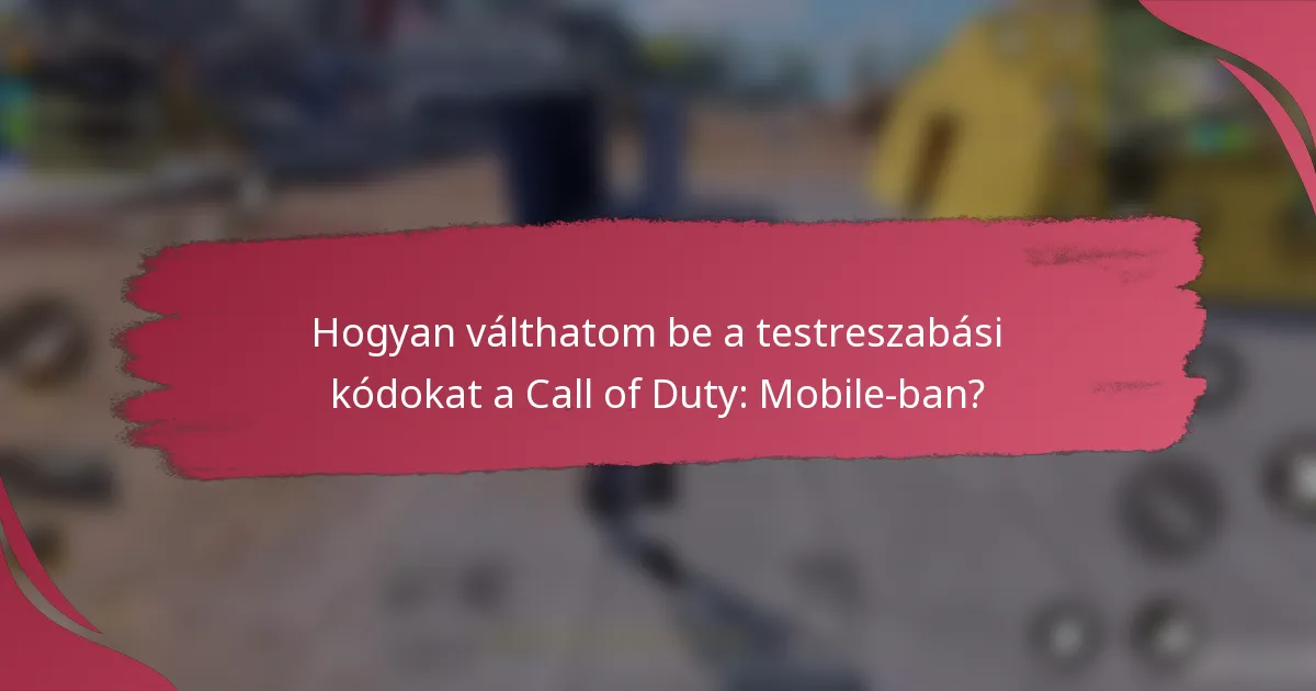Hogyan válthatom be a testreszabási kódokat a Call of Duty: Mobile-ban?