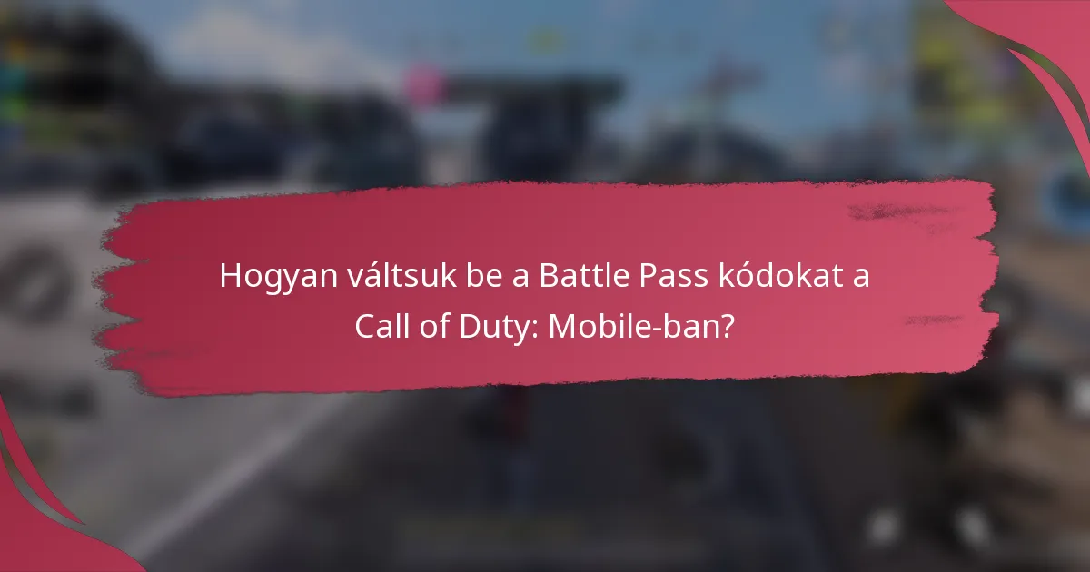 Hogyan váltsuk be a Battle Pass kódokat a Call of Duty: Mobile-ban?