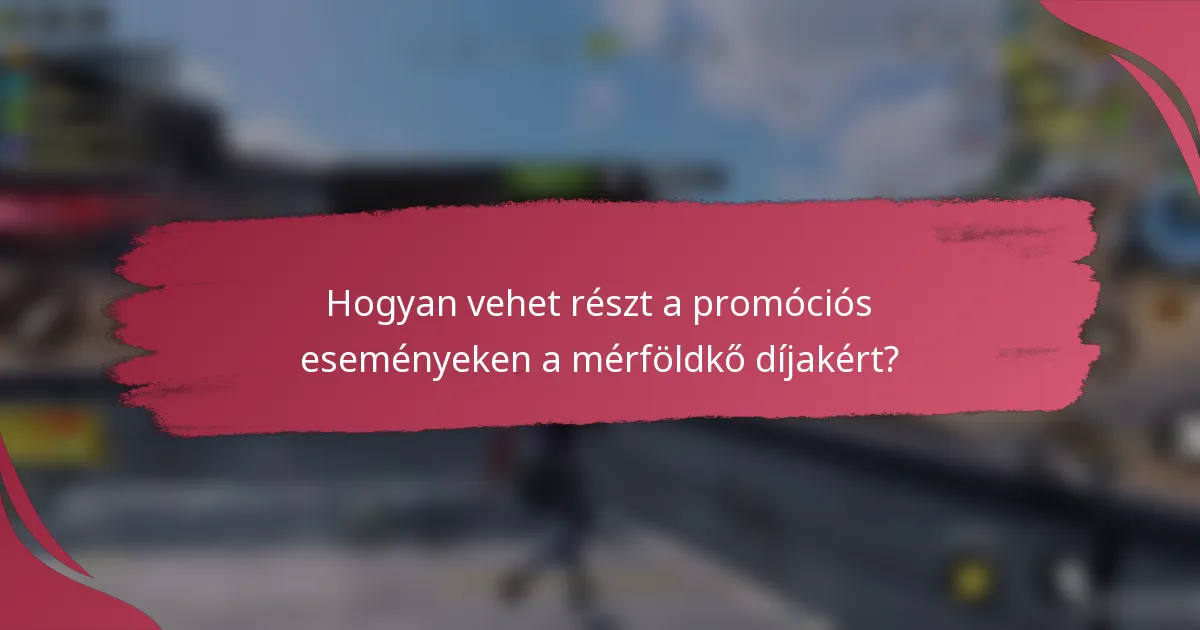 Hogyan vehet részt a promóciós eseményeken a mérföldkő díjakért?