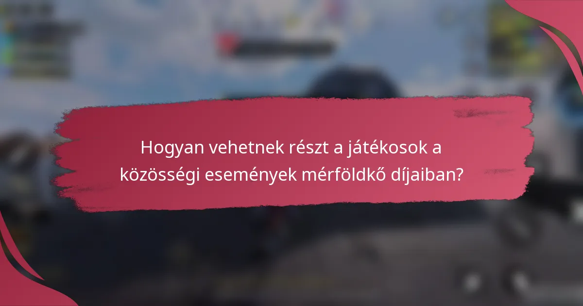 Hogyan vehetnek részt a játékosok a közösségi események mérföldkő díjaiban?