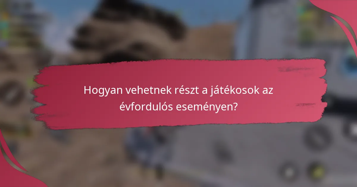 Hogyan vehetnek részt a játékosok az évfordulós eseményen?