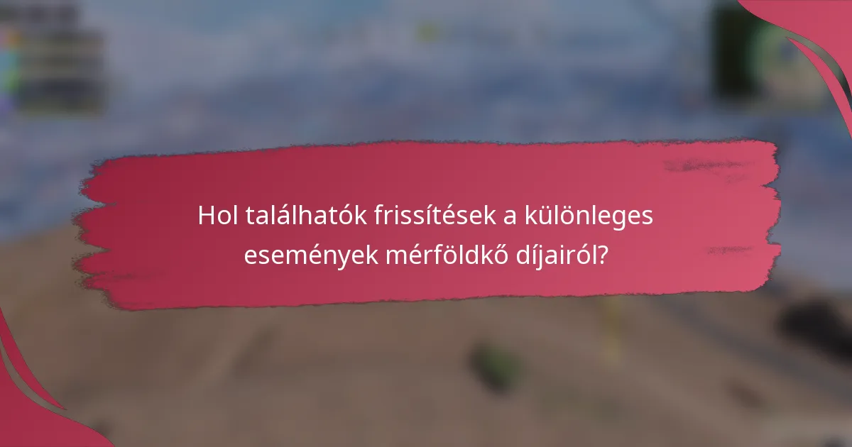 Hol találhatók frissítések a különleges események mérföldkő díjairól?