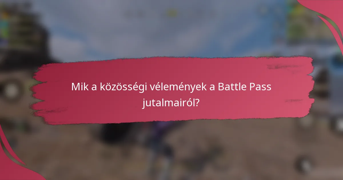Mik a közösségi vélemények a Battle Pass jutalmairól?