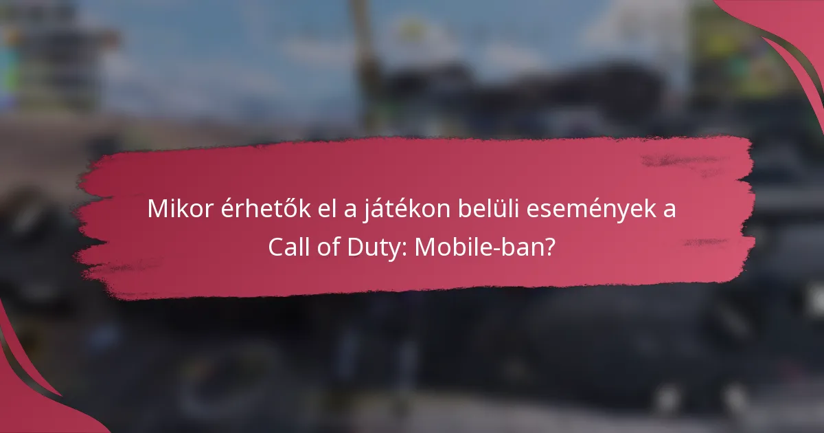 Mikor érhetők el a játékon belüli események a Call of Duty: Mobile-ban?