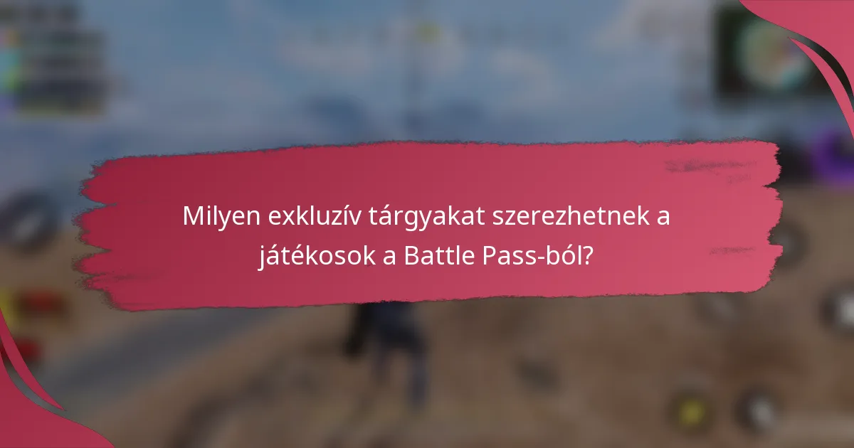 Milyen exkluzív tárgyakat szerezhetnek a játékosok a Battle Pass-ból?