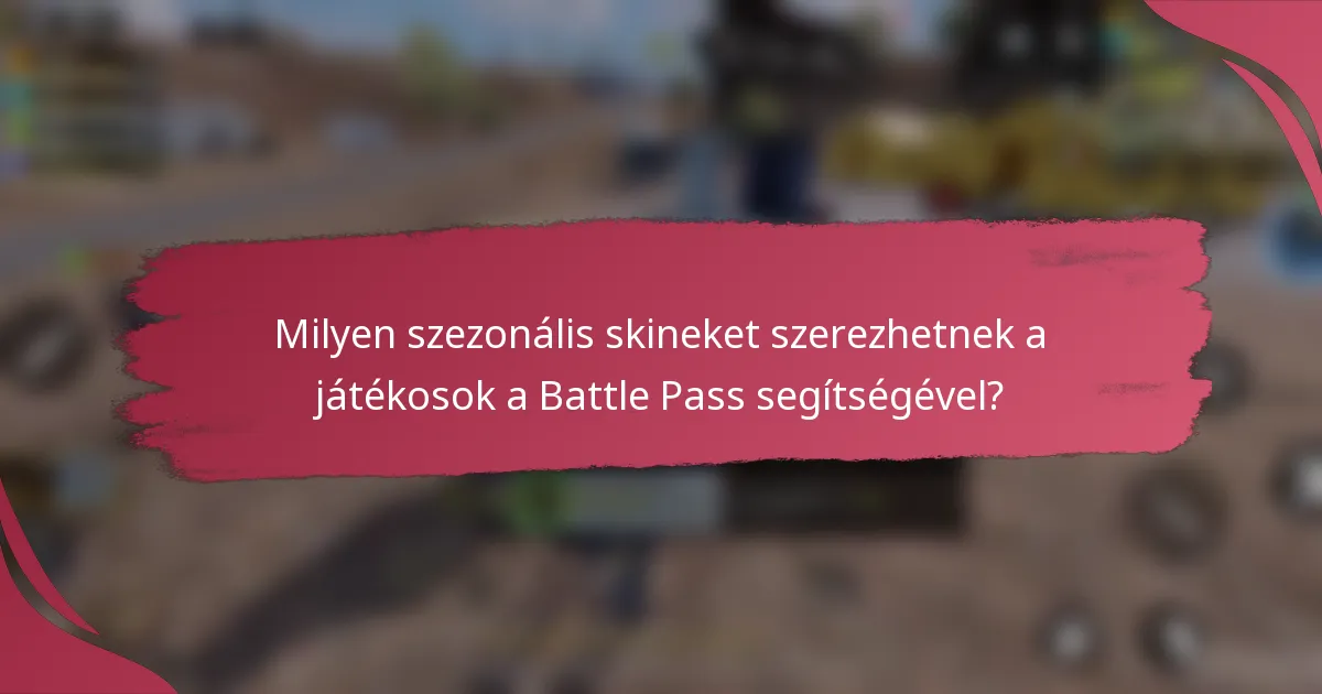 Milyen szezonális skineket szerezhetnek a játékosok a Battle Pass segítségével?